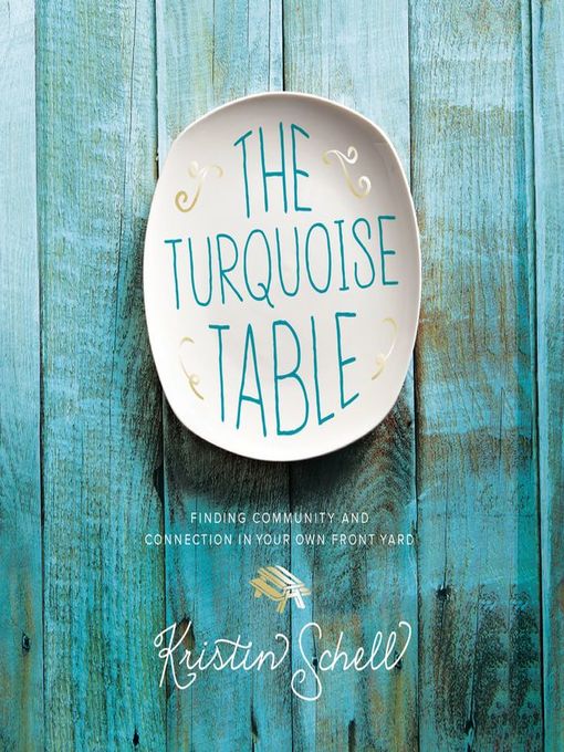 Title details for The Turquoise Table by Kristin Schell - Available